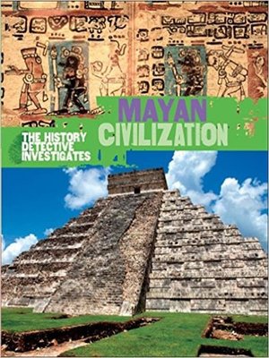 cover image of The History Detectives: Mayan Civilisation